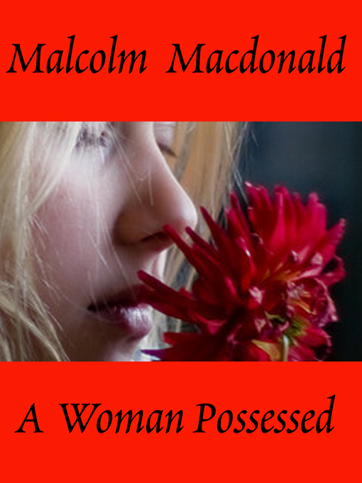 Title details for A Woman Possessed by Malcolm Macdonald - Available